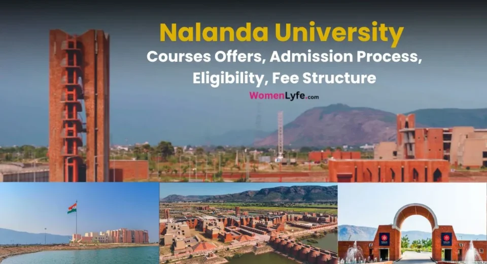 Nalanda University: Courses Offers, Admission Process, Eligibility, Fee Structure