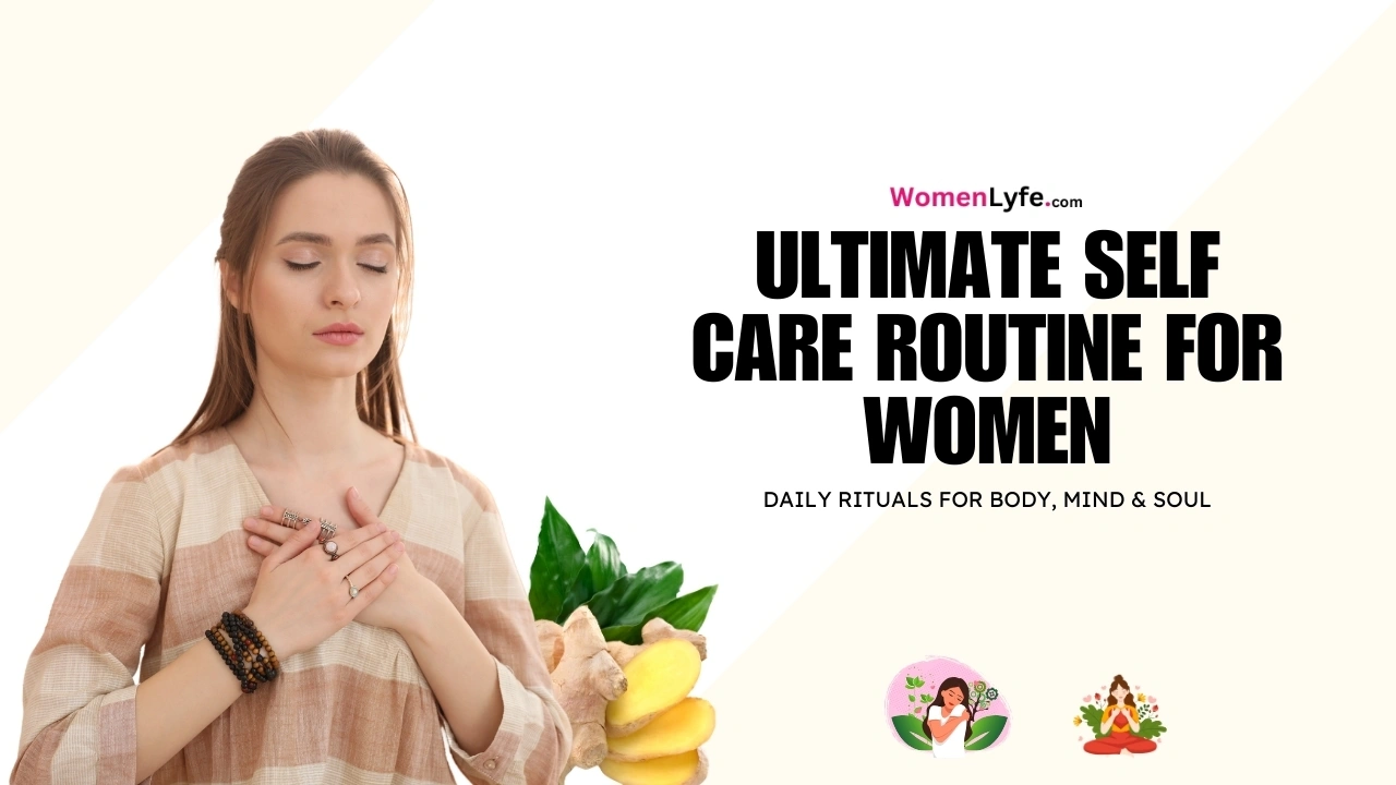 Ultimate Self Care Routine for Women: Daily Rituals for Body, Mind & Soul